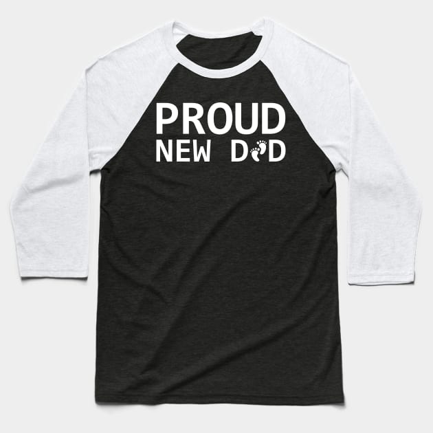 Proud new dad Baseball T-Shirt by MadebyTigger